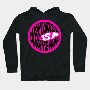 Happiness is a Happening Hoodie